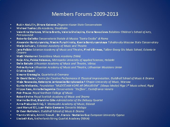 Members Forums 2009 -2013 • • • • • • • Rubin Abdullin, Dinara