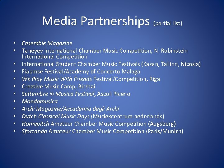 Media Partnerships (partial list) • Ensemble Magazine • Taneyev International Chamber Music Competition, N.