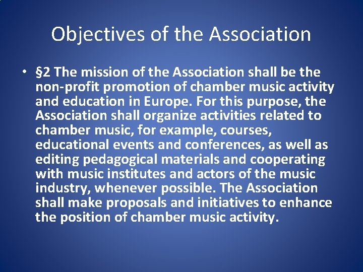 Objectives of the Association • § 2 The mission of the Association shall be