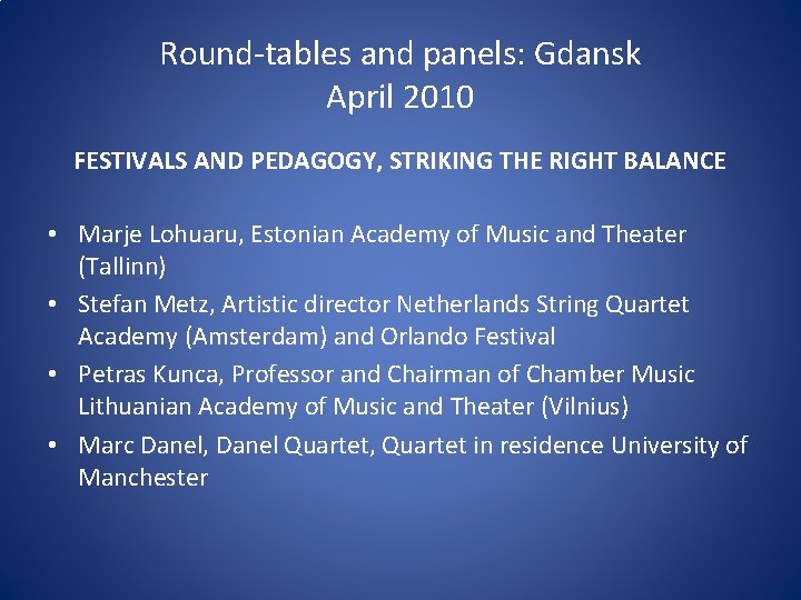 Round-tables and panels: Gdansk April 2010 FESTIVALS AND PEDAGOGY, STRIKING THE RIGHT BALANCE •