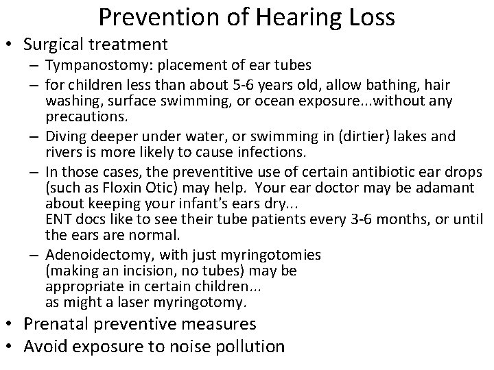 Prevention of Hearing Loss • Surgical treatment – Tympanostomy: placement of ear tubes –