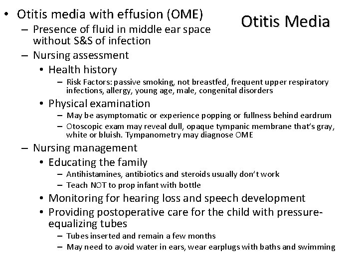  • Otitis media with effusion (OME) – Presence of fluid in middle ear
