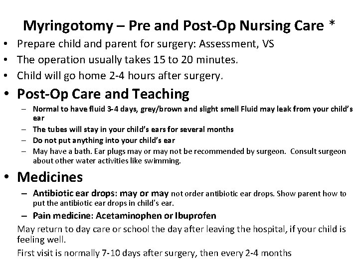 Myringotomy – Pre and Post-Op Nursing Care * • Prepare child and parent for