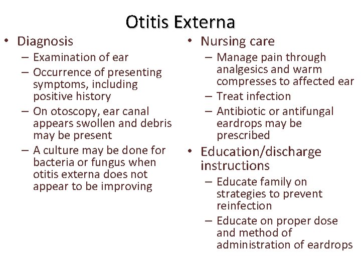  • Diagnosis Otitis Externa – Examination of ear – Occurrence of presenting symptoms,