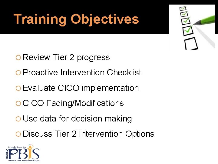 Training Objectives Review Tier 2 progress Proactive Evaluate CICO Use Intervention Checklist CICO implementation