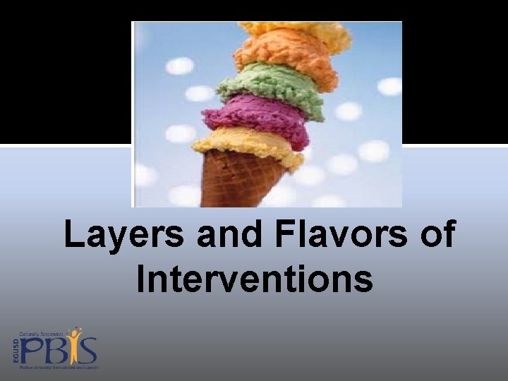 Layers and Flavors of Interventions 
