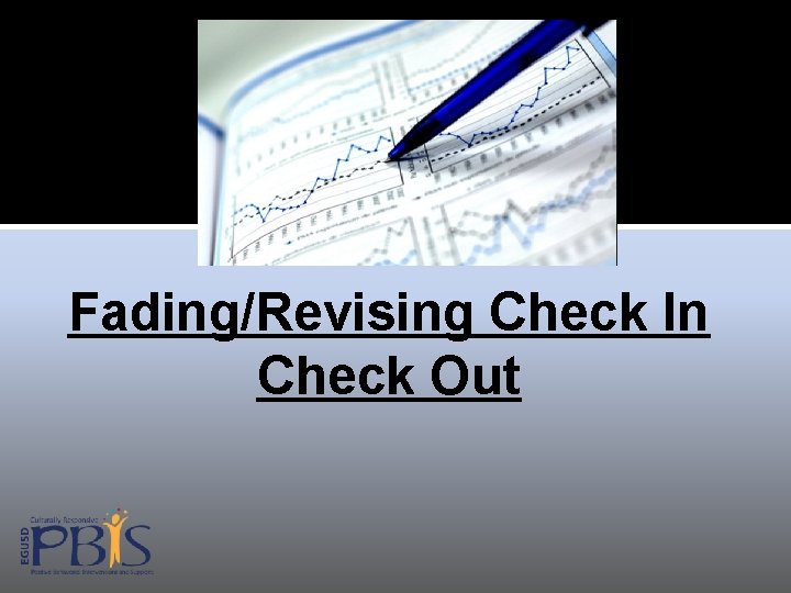 Fading/Revising Check In Check Out 
