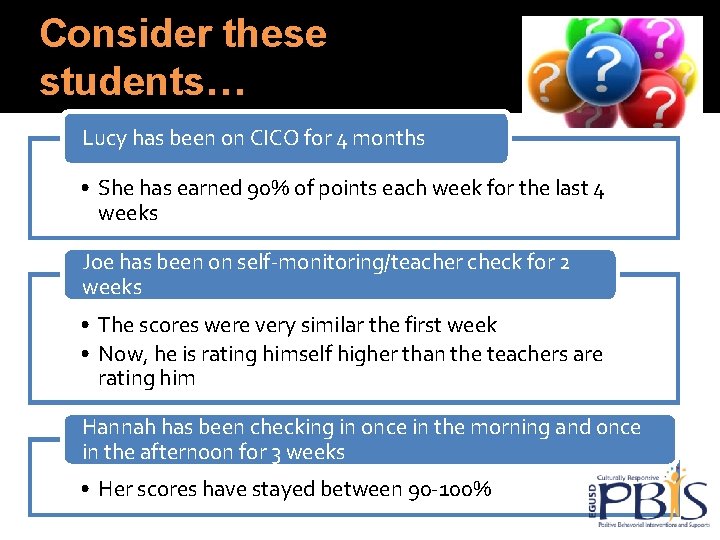 Consider these students… Lucy has been on CICO for 4 months • She has