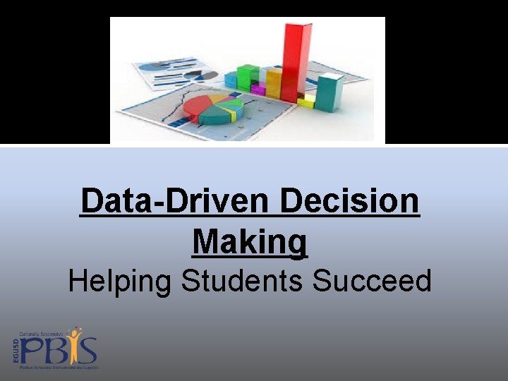 Data-Driven Decision Making Helping Students Succeed 