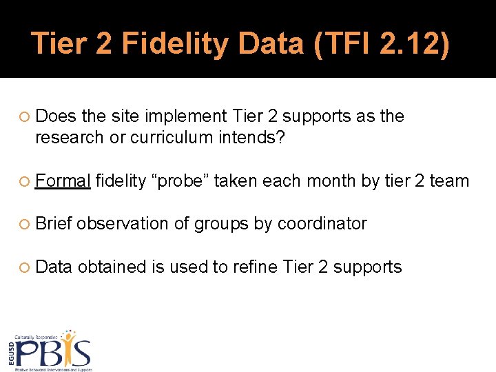 Tier 2 Fidelity Data (TFI 2. 12) Does the site implement Tier 2 supports