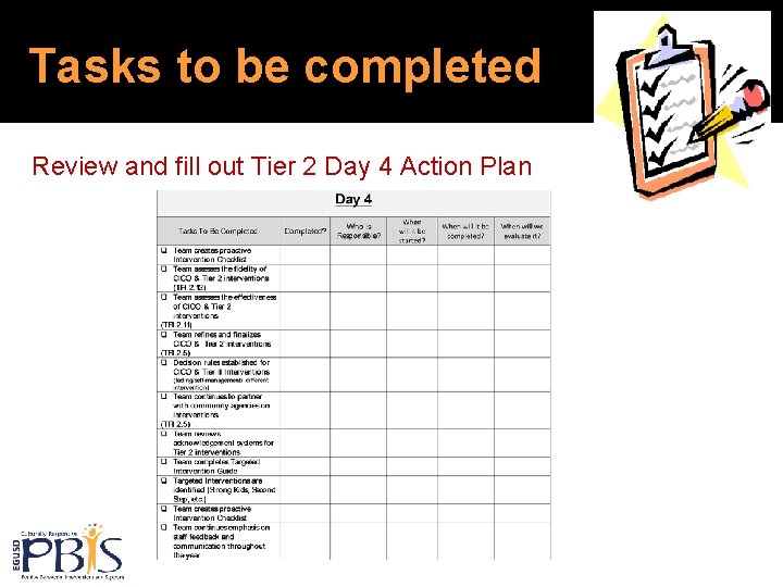 Tasks to be completed Review and fill out Tier 2 Day 4 Action Plan