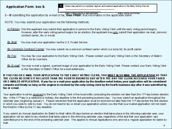 Application Form: box 9. 9 Voters may submit a completed, signed, and scanned application