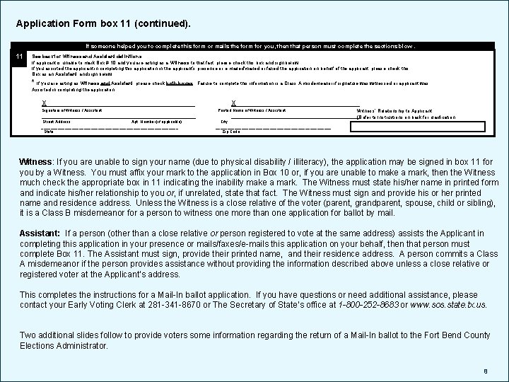 Application Form box 11 (continued). If someone helped you to complete this form or