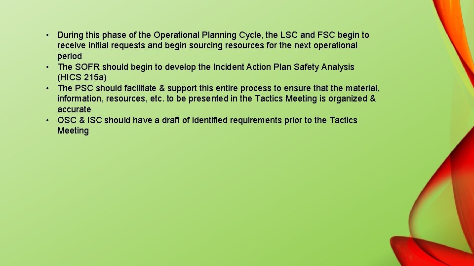  • During this phase of the Operational Planning Cycle, the LSC and FSC