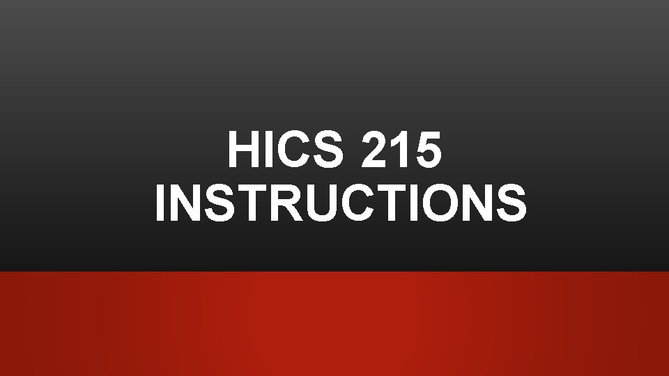 HICS 215 INSTRUCTIONS 