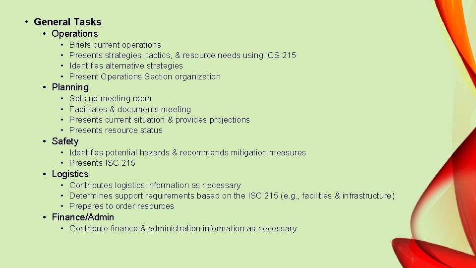  • General Tasks • Operations • • Briefs current operations Presents strategies, tactics,