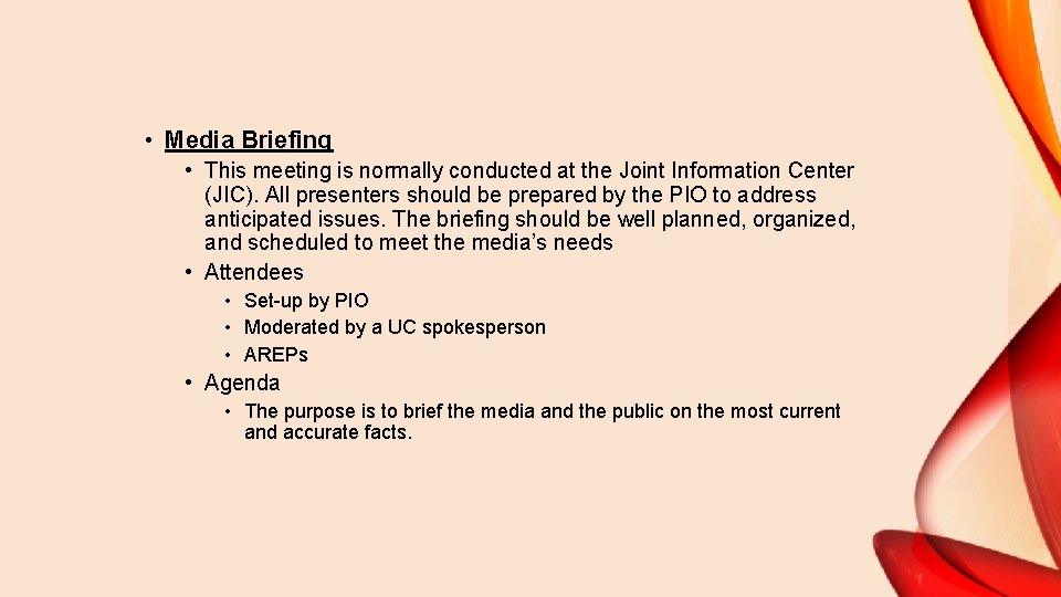  • Media Briefing • This meeting is normally conducted at the Joint Information