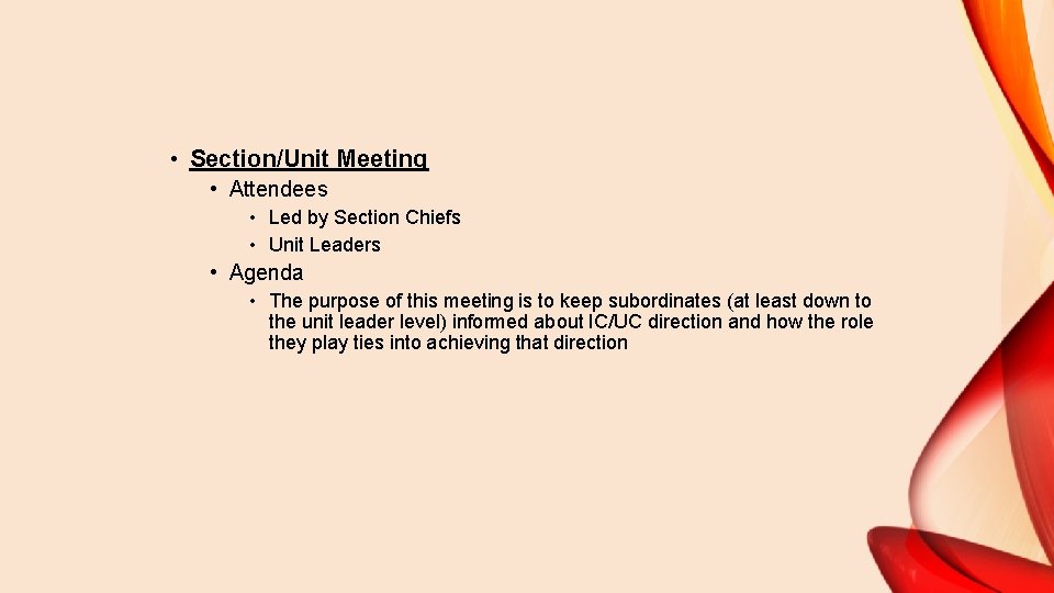  • Section/Unit Meeting • Attendees • Led by Section Chiefs • Unit Leaders