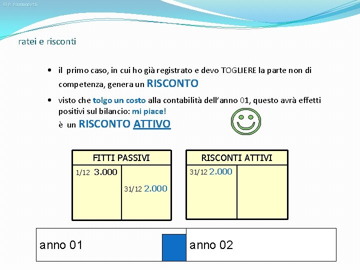 © R. Ramondetti ratei e risconti • il primo caso, in cui ho già