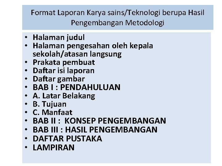 Format Laporan Karya sains/Teknologi berupa Hasil Pengembangan Metodologi • Halaman judul • Halaman pengesahan