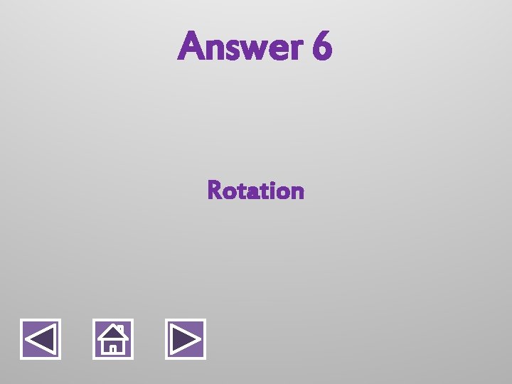 Answer 6 Rotation 