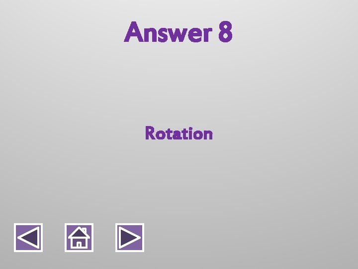 Answer 8 Rotation 