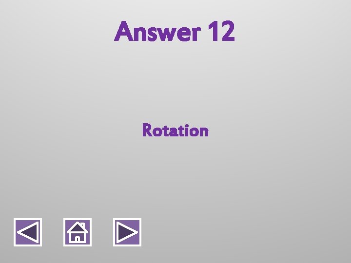 Answer 12 Rotation 