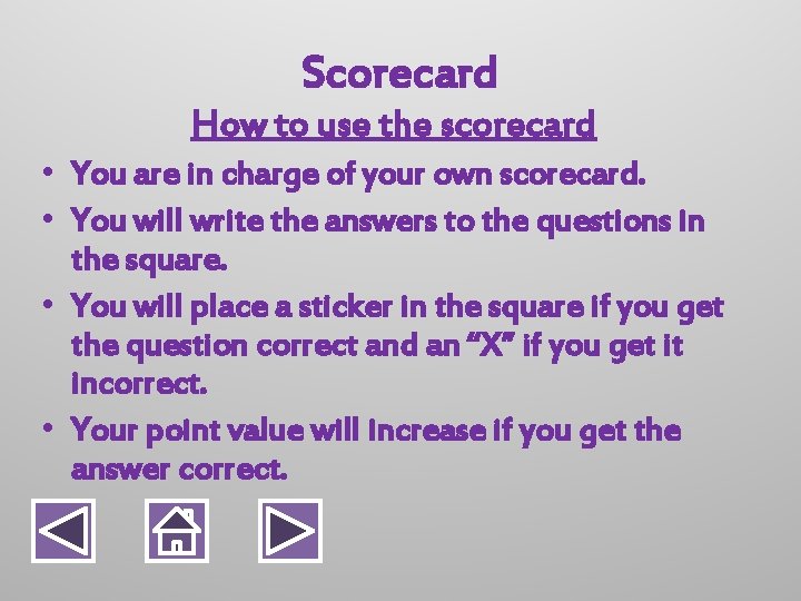 Scorecard How to use the scorecard • You are in charge of your own