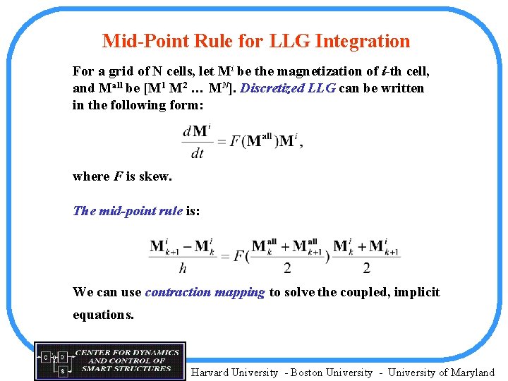 Mid-Point Rule for LLG Integration For a grid of N cells, let Mi be