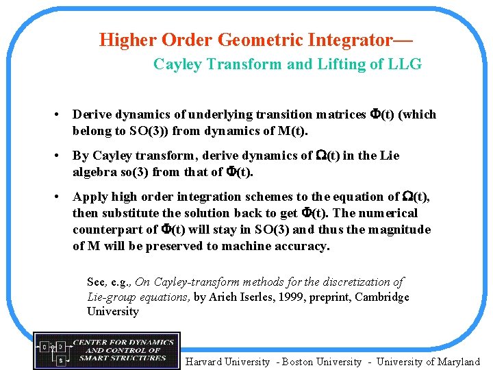 Higher Order Geometric Integrator— Cayley Transform and Lifting of LLG • Derive dynamics of