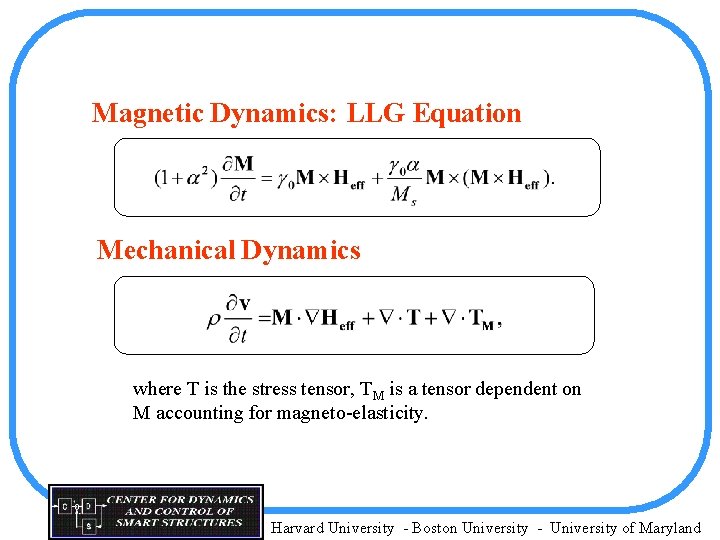 Magnetic Dynamics: LLG Equation Mechanical Dynamics where T is the stress tensor, TM is