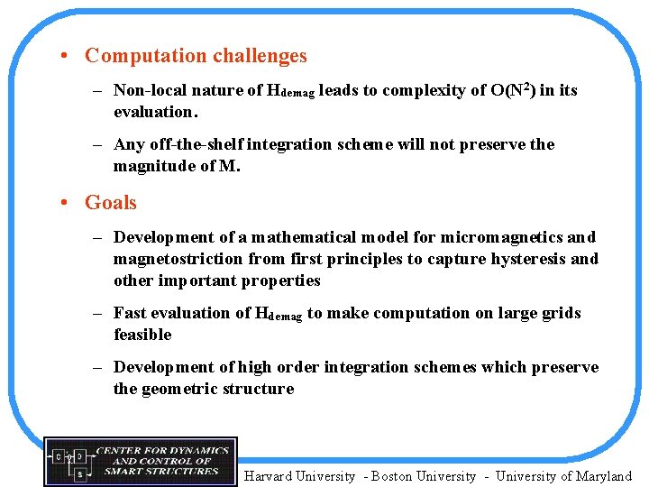  • Computation challenges – Non-local nature of Hdemag leads to complexity of O(N