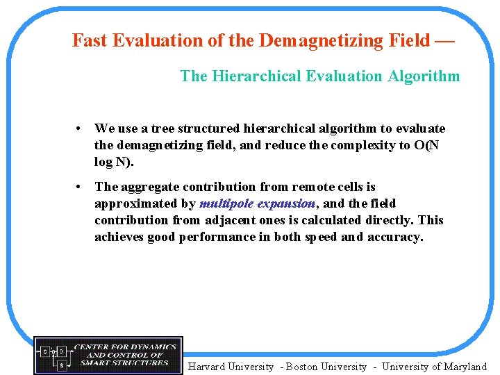 Fast Evaluation of the Demagnetizing Field — The Hierarchical Evaluation Algorithm • We use