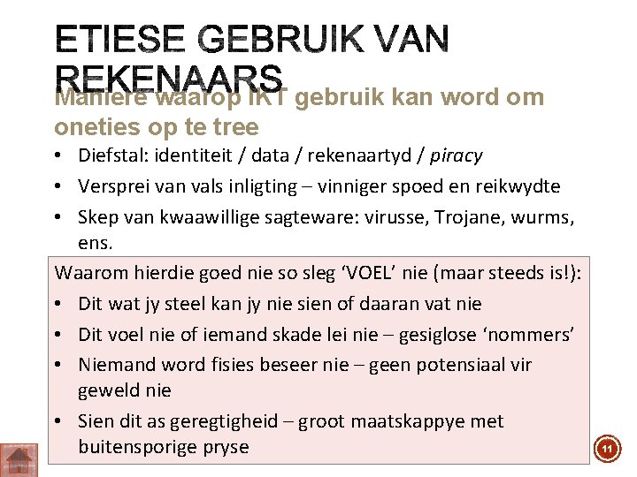 Maniere waarop IKT gebruik kan word om oneties op te tree • Diefstal: identiteit