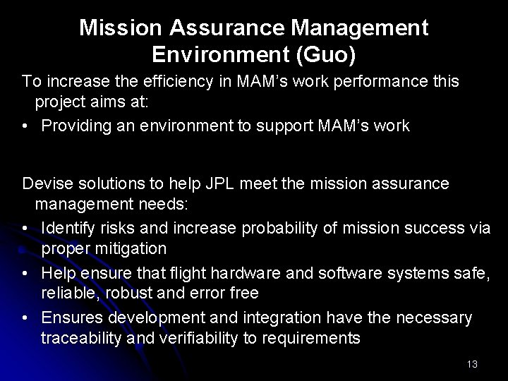 Mission Assurance Management Environment (Guo) To increase the efficiency in MAM’s work performance this