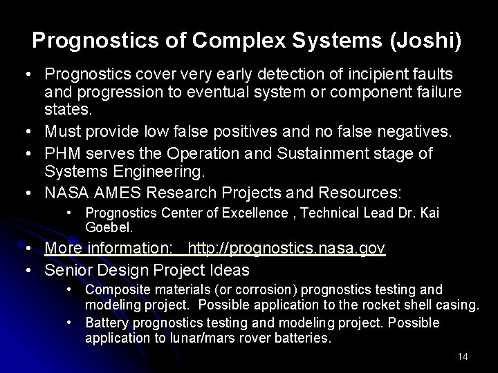 Prognostics of Complex Systems (Joshi) • Prognostics cover very early detection of incipient faults