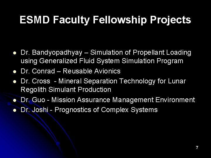 ESMD Faculty Fellowship Projects l l l Dr. Bandyopadhyay – Simulation of Propellant Loading