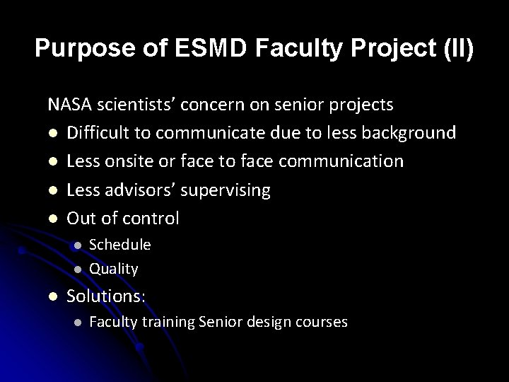Purpose of ESMD Faculty Project (II) NASA scientists’ concern on senior projects l Difficult