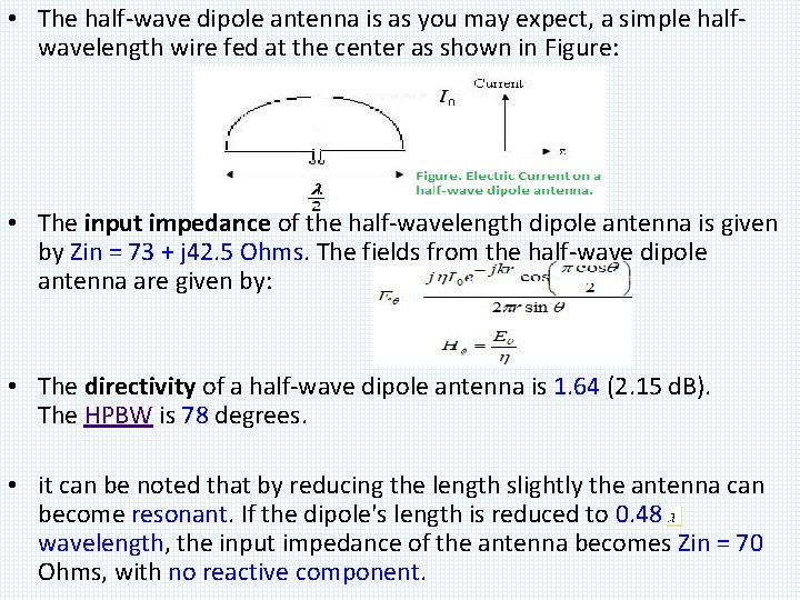  • The half-wave dipole antenna is as you may expect, a simple halfwavelength