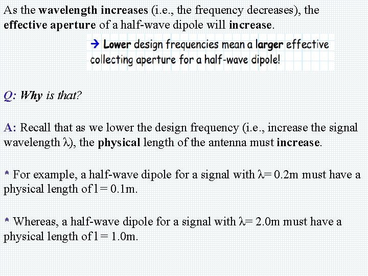As the wavelength increases (i. e. , the frequency decreases), the effective aperture of