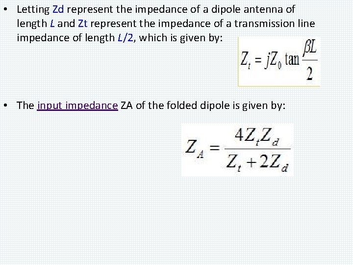  • Letting Zd represent the impedance of a dipole antenna of length L