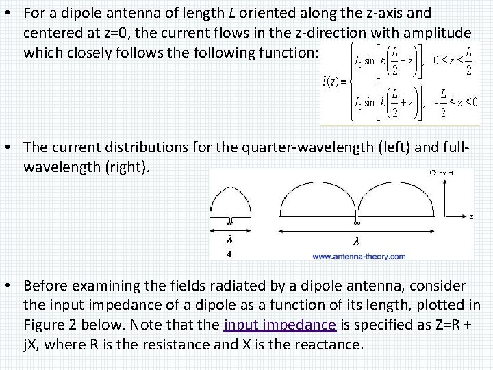  • For a dipole antenna of length L oriented along the z-axis and