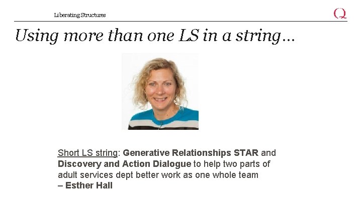 Liberating Structures Using more than one LS in a string… Short LS string: Generative