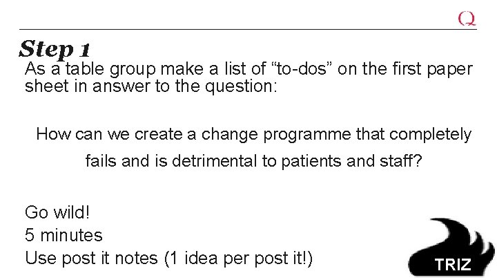 Step 1 As a table group make a list of “to-dos” on the first