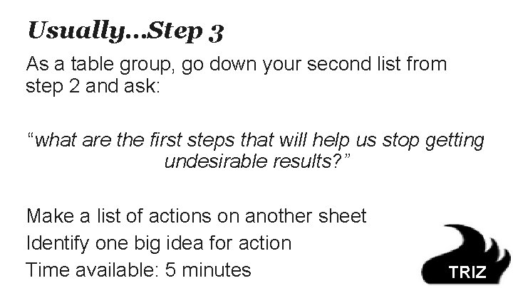 Usually…Step 3 As a table group, go down your second list from step 2