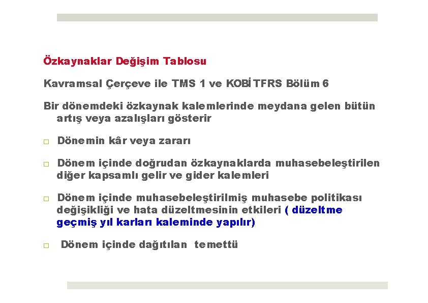 Özkaynaklar Değişim Tablosu Kavramsal Çerçeve ile TMS 1 ve KOBİ TFRS Bölüm 6 Bir