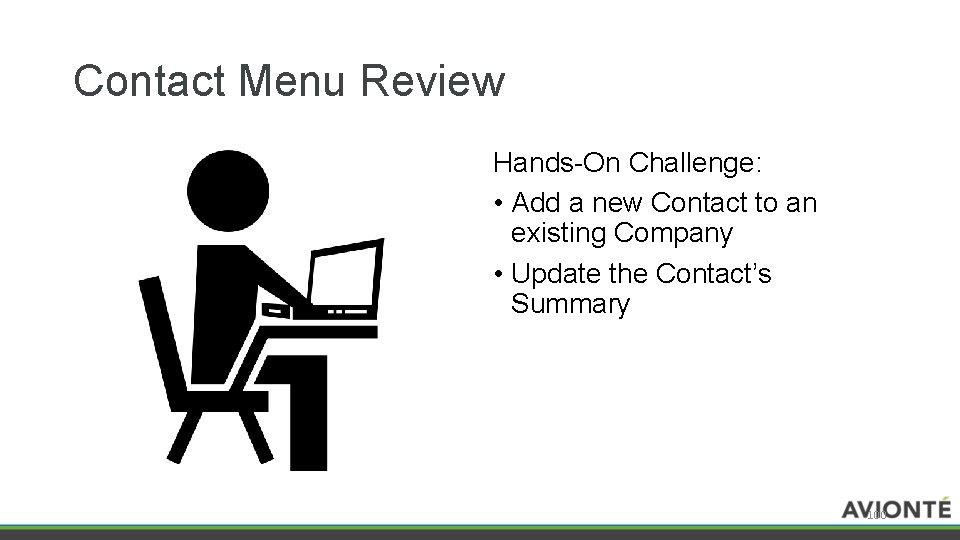 Contact Menu Review Hands-On Challenge: • Add a new Contact to an existing Company