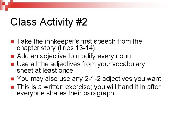 Class Activity #2 n n n Take the innkeeper’s first speech from the chapter