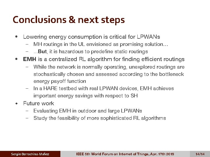 Conclusions & next steps • Lowering energy consumption is critical for LPWANs – –