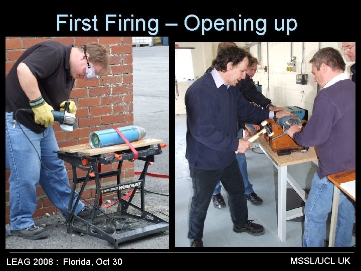 First Firing – Opening up §s LEAG 2008 : Florida, Oct 30 MSSL/UCL UK